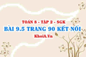 Bài 9.5 trang 90 Toán 8 Kết nối tri thức Tập 2